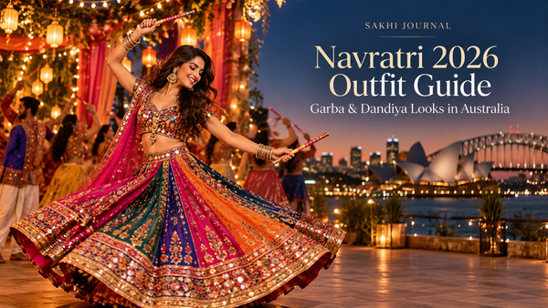 Navratri 2026 Outfit Guide: Garba & Dandiya Looks in Australia